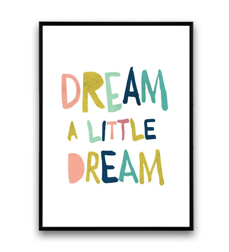 Dream a little dream colorful typography inspirational quote print